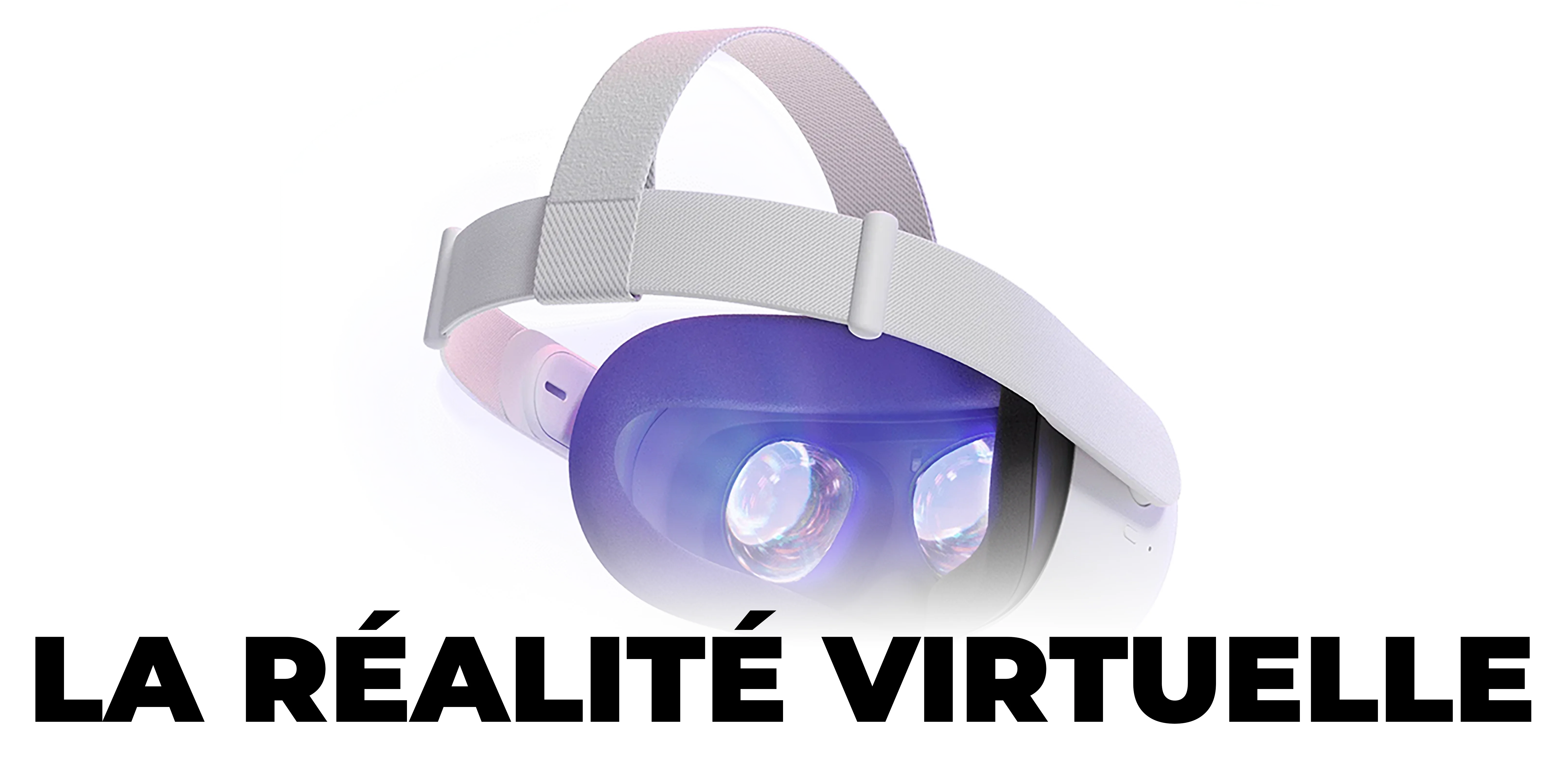 Image d'un casque de réalité virtuelle Meta Quest 2 avec le titre 'LA RÉALITÉ VIRTUELLE' superposé sur le bas de l'image